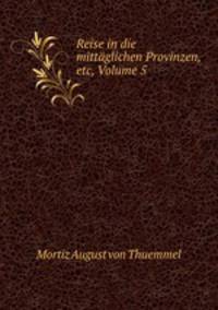 Reise in die mittaglichen Provinzen, etc, Volume 5