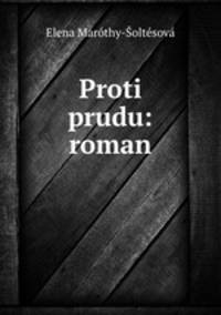 Proti prudu: roman