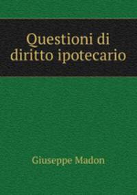 Questioni di diritto ipotecario