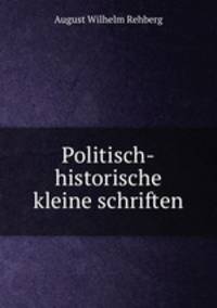Politisch-historische kleine schriften