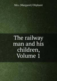 The railway man and his children, Volume 1