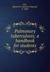 Pulmonary tuberculosis; a handbook for students