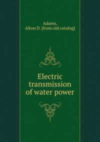 Electric transmission of water power