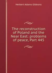 The reconstruction of Poland and the Near East: problems of peace, Part 445