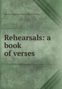 Rehearsals: a book of verses