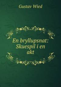 En bryllupsnat: Skuespil i en akt
