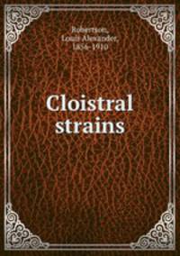 Cloistral strains