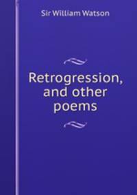 Retrogression, and other poems