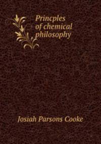 Princples of chemical philosophy