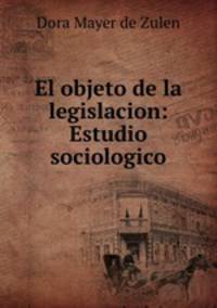 El objeto de la legislacion: Estudio sociologico