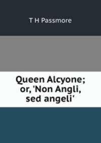 Queen Alcyone; or, 