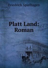 Platt Land: Roman