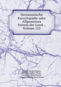 Oeconomische Encyclopadie oder Allgemeines System der Land ., Volume 122