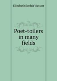 Poet-toilers in many fields