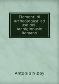 Elementi di archeologica: ad uso dell