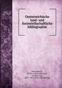 Oesterreichische land- und forstwirthschaftliche bibliographie
