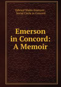 Emerson in Concord: A Memoir
