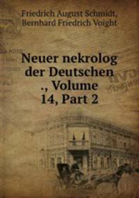 Neuer nekrolog der Deutschen ., Volume 14, Part 2