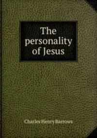 The personality of Jesus