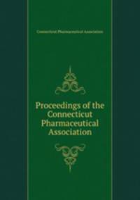 Proceedings of the Connecticut Pharmaceutical Association