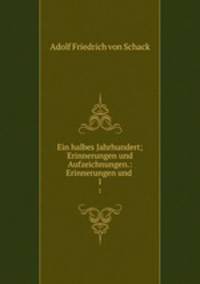 Ein halbes Jahrhundert; Erinnerungen und Aufzeichnungen.: Erinnerungen und .. 1