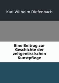 Eine Beitrag zur Geschichte der zeitgenossischen Kunstpflege
