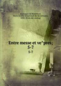 Entre messe et vepres;. 5-7