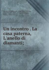Un incontro . La casa paterna, L
