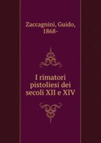 I rimatori pistoliesi dei secoli XII e XIV