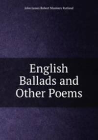 English Ballads and Other Poems