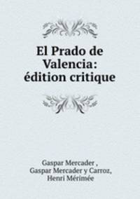 El Prado de Valencia: edition critique