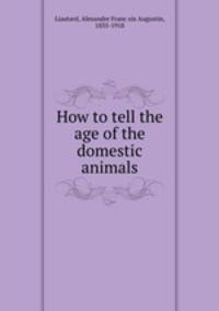 How to tell the age of the domestic animals