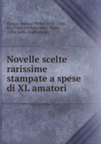 Novelle scelte rarissime stampate a spese di XL amatori