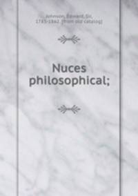 Nuces philosophical;