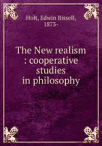 The New realism : cooperative studies in philosophy