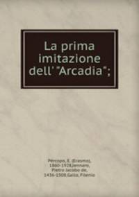La prima imitazione dell` "Arcadia";