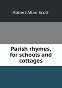 Parish rhymes, for schools and cottages