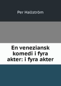 En veneziansk komedi i fyra akter: i fyra akter