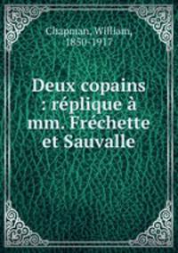 Deux copains : replique a mm. Frechette et Sauvalle