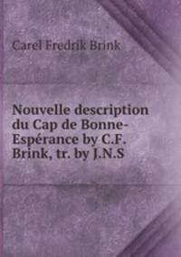Nouvelle description du Cap de Bonne-Esperance by C.F. Brink, tr. by J.N.S .