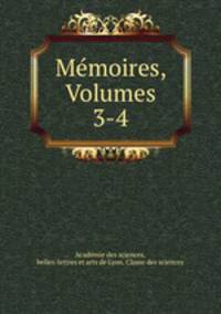 Memoires, Volumes 3-4