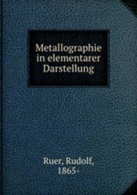 Metallographie in elementarer Darstellung