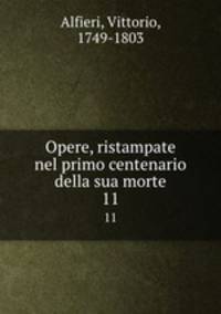 Opere, ristampate nel primo centenario della sua morte. 11