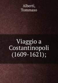 Viaggio a Costantinopoli (1609-1621);