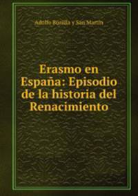 Erasmo en Espana: Episodio de la historia del Renacimiento