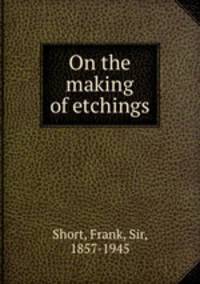 On the making of etchings