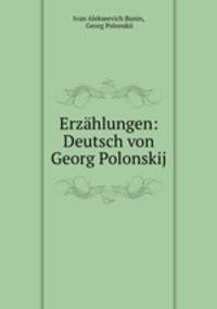 Erzahlungen: Deutsch von Georg Polonskij
