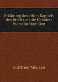 Erklarung des elften Kapitels des Briefes an die Hebraer: Vierzehn Homilien