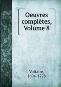 Oeuvres completes, Volume 8