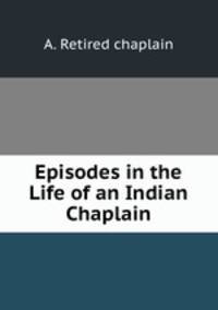 Episodes in the Life of an Indian Chaplain